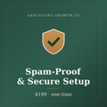 Spam-Proof & Secure Setup for spa and salon websites — Sanctuary Growth Co